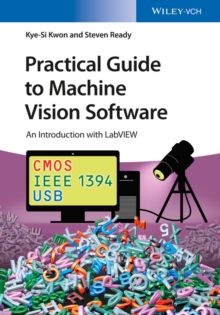 Practical Guide to Machine Vision Software : An Introduction with LabVIEW