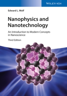 Nanophysics and Nanotechnology : An Introduction to Modern Concepts in Nanoscience