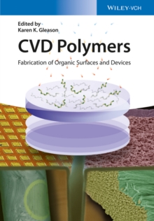 CVD Polymers : Fabrication of Organic Surfaces and Devices