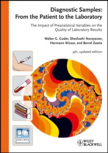 Diagnostic Samples: From the Patient to the Laboratory : The Impact of Preanalytical Variables on the Quality of Laboratory Results