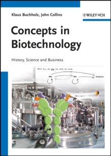 Concepts in Biotechnology : History, Science and Business