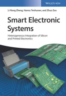 Smart Electronic Systems : Heterogeneous Integration of Silicon and Printed Electronics