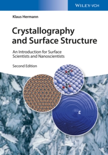 Crystallography and Surface Structure : An Introduction for Surface Scientists and Nanoscientists