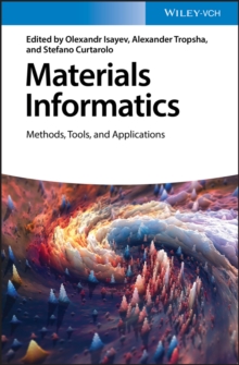 Materials Informatics : Methods, Tools, and Applications