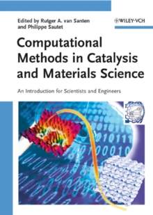 Computational Methods in Catalysis and Materials Science : An Introduction for Scientists and Engineers