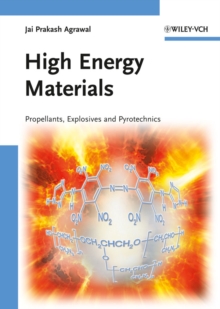 High Energy Materials : Propellants, Explosives and Pyrotechnics