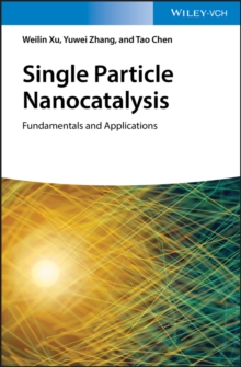 Single Particle Nanocatalysis : Fundamentals and Applications