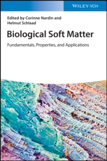 Biological Soft Matter : Fundamentals, Properties, and Applications