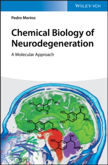 Chemical Biology of Neurodegeneration : A Molecular Approach