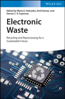 Electronic Waste : Recycling and Reprocessing for a Sustainable Future