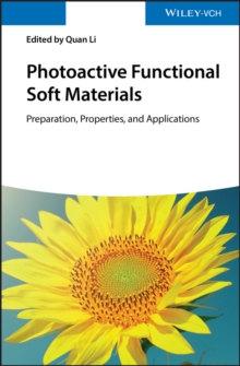 Photoactive Functional Soft Materials : Preparation, Properties, and Applications