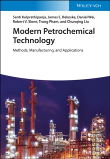 Modern Petrochemical Technology : Methods, Manufacturing and Applications