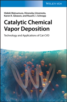 Catalytic Chemical Vapor Deposition : Technology and Applications of Cat-CVD