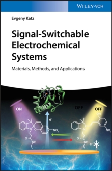 Signal-Switchable Electrochemical Systems : Materials, Methods, and Applications