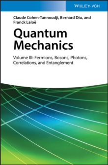 Quantum Mechanics, Volume 3 : Fermions, Bosons, Photons, Correlations, and Entanglement