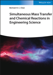 Simultaneous Mass Transfer and Chemical Reactions in Engineering Science