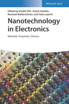 Nanotechnology in Electronics : Materials, Properties, Devices