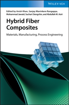 Hybrid Fiber Composites : Materials, Manufacturing, Process Engineering