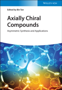 Axially Chiral Compounds : Asymmetric Synthesis and Applications