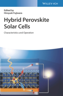 Hybrid Perovskite Solar Cells : Characteristics and Operation