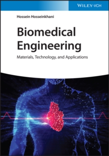 Biomedical Engineering : Materials, Technology, and Applications