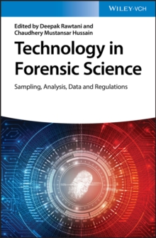 Technology in Forensic Science : Sampling, Analysis, Data and Regulations