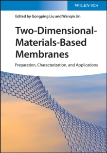 Two-Dimensional-Materials-Based Membranes : Preparation, Characterization, and Applications