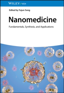 Nanomedicine : Fundamentals, Synthesis, and Applications