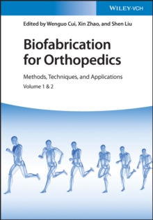 Biofabrication for Orthopedics : Methods, Techniques and Applications