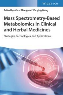 Mass Spectrometry-Based Metabolomics in Clinical and Herbal Medicines : Strategies, Technologies, and Applications