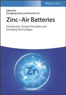 Zinc-Air Batteries : Introduction, Design Principles, and Emerging Technologies