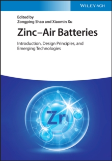 Zinc-Air Batteries : Introduction, Design Principles, and Emerging Technologies