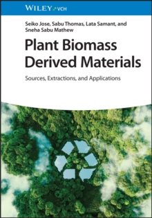 Plant Biomass Derived Materials : Sources, Extractions, and Applications