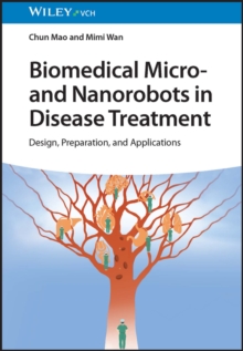 Biomedical Micro- and Nanorobots in Disease Treatment : Design, Preparation, and Applications