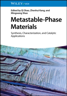 Metastable-Phase Materials : Synthesis, Characterization, and Catalytic Applications