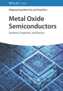 Metal Oxide Semiconductors : Synthesis, Properties, and Devices