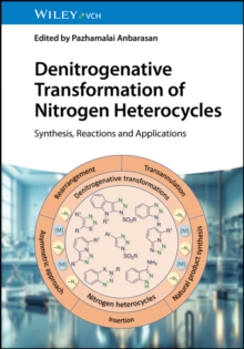 Denitrogenative Transformation of Nitrogen Heterocycles : Synthesis, Reactions and Applications