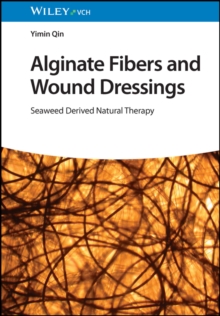 Alginate Fibers and Wound Dressings : Seaweed Derived Natural Therapy