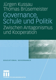 Governance, Schule Und Politik : Zwischen Antagonismus Und Kooperation