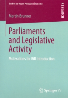 Parliaments and Legislative Activity : Motivations for Bill Introduction