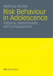 Risk Behaviour in Adolescence : Patterns, Determinants and Consequences