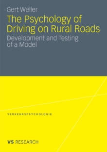 The Psychology of Driving on Rural Roads : Development and Testing of a Model