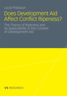 Does Development Aid Affect Conflict Ripeness? : The Theory of Ripeness and Its Applicability in the Context of Development Aid