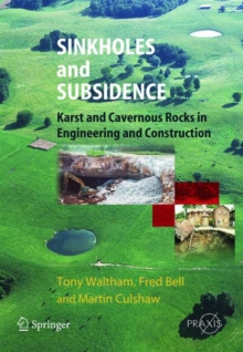 Sinkholes and Subsidence : Karst and Cavernous Rocks in Engineering and Construction, Hardback Book Sinkholes and Subsidence : Karst and Cavernous Rocks in Engineering and Construction, Hardback Book