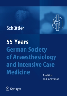 55th Anniversary of the German Society for Anaesthesiology and Intensive Care, Hardback Book 55th Anniversary of the German Society for Anaesthesiology and Intensive Care, Hardback Book