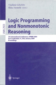 Logic Programming and Nonmonotonic Reasoning : 7th International Conference, LPNMR 2004, Fort Lauderdale, FL, USA, January 6-8, 2004, Proceedings