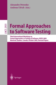 Formal Approaches to Software Testing : Third International Workshop on Formal Approaches to Testing of Software, FATES 2003, Montreal, Quebec, Canada, October 6th, 2003