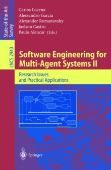 Software Engineering for Multi-Agent Systems II : Research Issues and Practical Applications