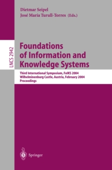 Foundations of Information and Knowledge Systems : Third International Symposium, FoIKS 2004, Wilhelminenburg Castle, Austria, February 17-20, 2004, Proceedings