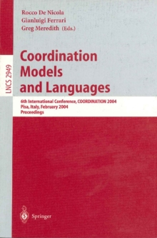 Coordination Models and Languages : 6th International Conference, COORDINATION 2004, Pisa, Italy, February 24-27, 2004, Proceedings